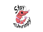 Stay Shrimpy - by Kenzie